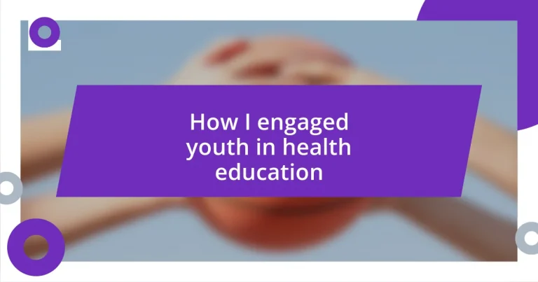 How I engaged youth in health education