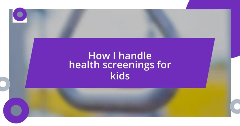 How I handle health screenings for kids