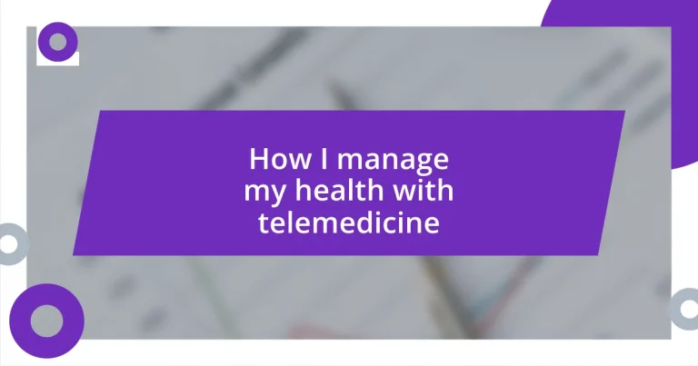 How I manage my health with telemedicine