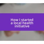 How I started a local health initiative