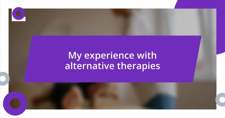 My experience with alternative therapies