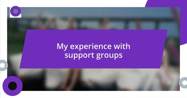 My experience with support groups