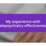 My experience with telepsychiatry effectiveness