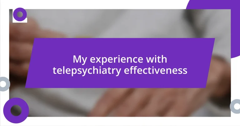 My experience with telepsychiatry effectiveness