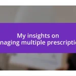 My insights on managing multiple prescriptions