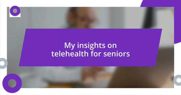 My insights on telehealth for seniors