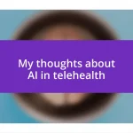 My thoughts about AI in telehealth