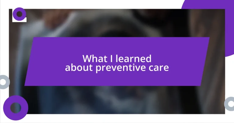 What I learned about preventive care