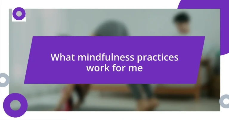 What mindfulness practices work for me