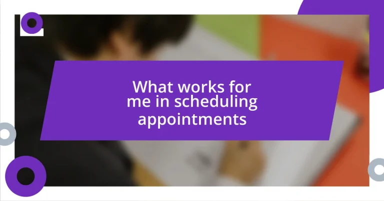 What works for me in scheduling appointments