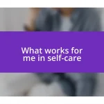 What works for me in self-care