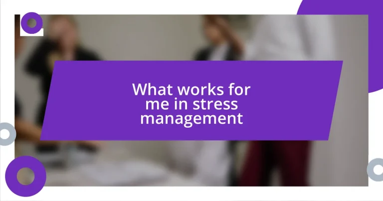 What works for me in stress management