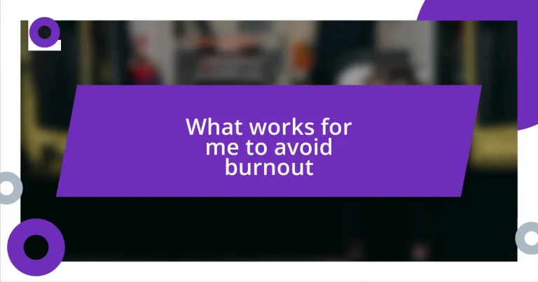 What works for me to avoid burnout