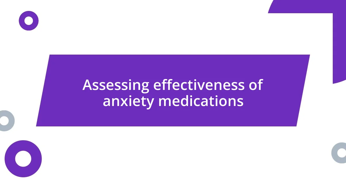 Assessing effectiveness of anxiety medications